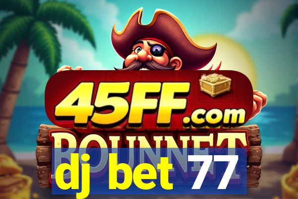 dj bet 77